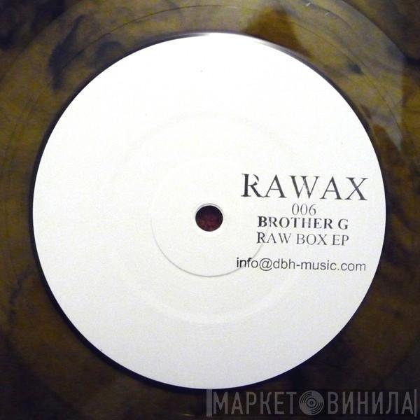 Brother G  - Raw Box EP