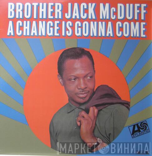 Brother Jack McDuff - A Change Is Gonna Come