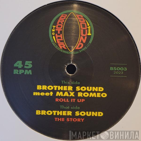 Brother Sound, Max Romeo - Roll It Up 
