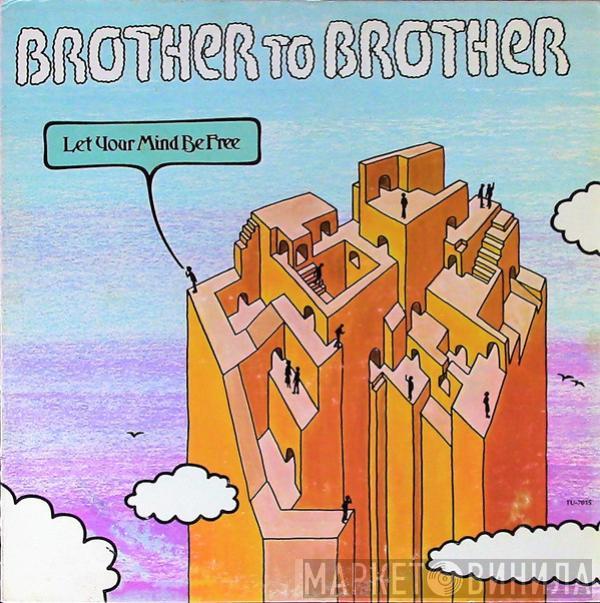  Brother To Brother  - Let Your Mind Be Free