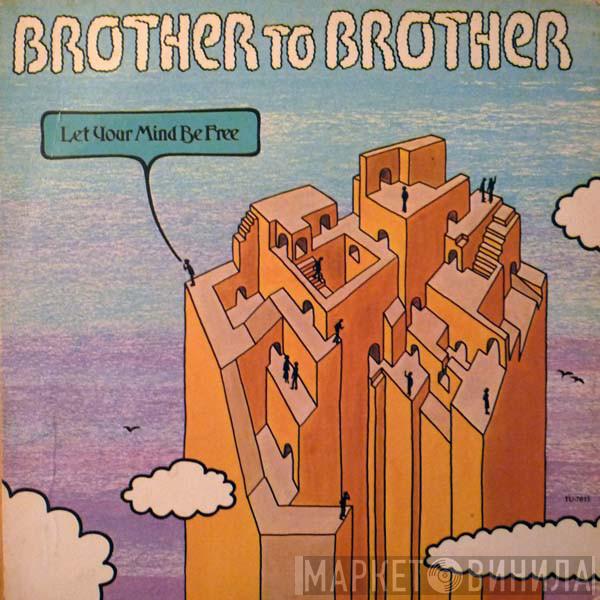  Brother To Brother  - Let Your Mind Be Free