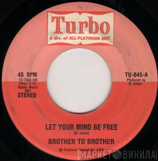 Brother To Brother - Let Your Mind Be Free