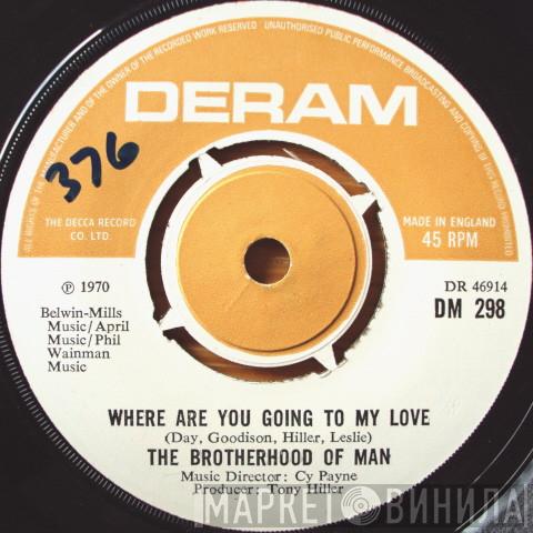  Brotherhood Of Man  - Where Are You Going To My Love / Living In The Land Of Love