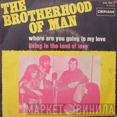  Brotherhood Of Man  - Where Are You Going To My Love / Living In The Land Of Love