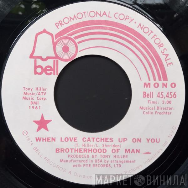  Brotherhood Of Man  - When Love Catches Up On You