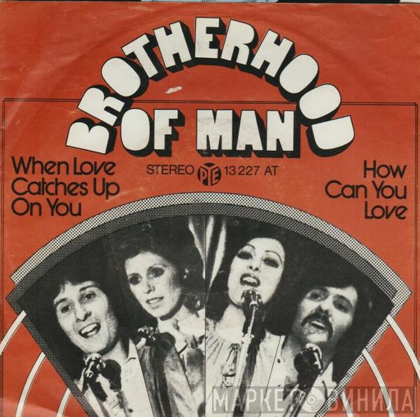  Brotherhood Of Man  - When Love Catches Up On You