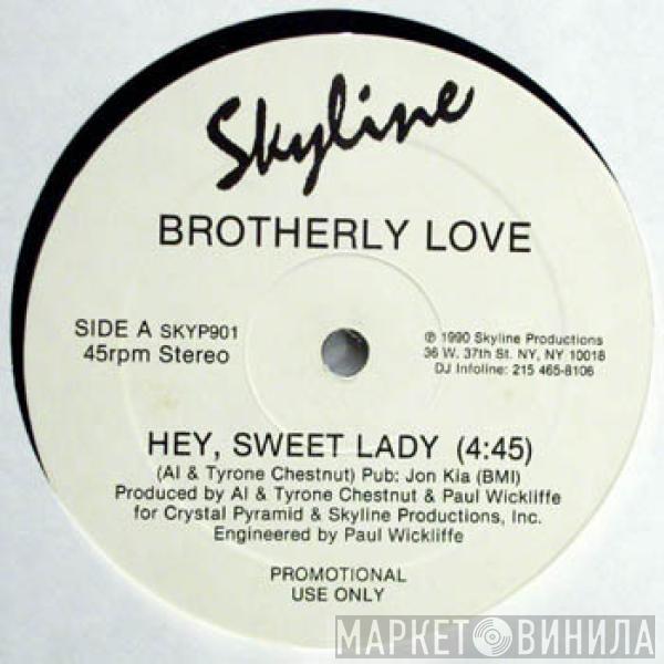 Brotherly Love - Hey, Sweet Lady / Whole Lotta You In Me