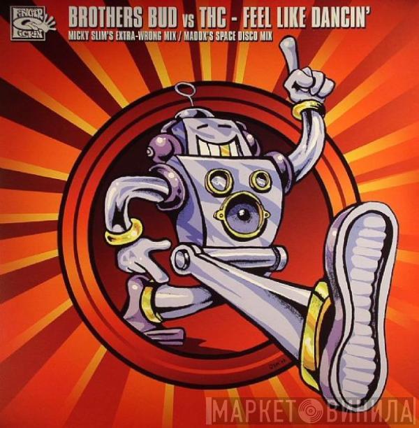 Brothers Bud, THC  - Feel Like Dancin' (Remixes)