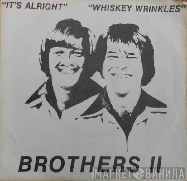 Brothers II  - Whiskey Wrinkles / It's Alright