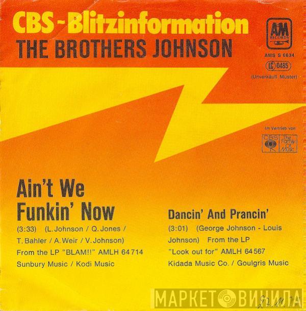  Brothers Johnson  - Ain't We Funkin' Now / Dancin' And Prancin'