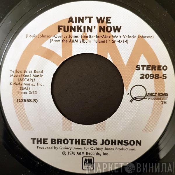  Brothers Johnson  - Ain't We Funkin Now / Dancin' And Prancin'