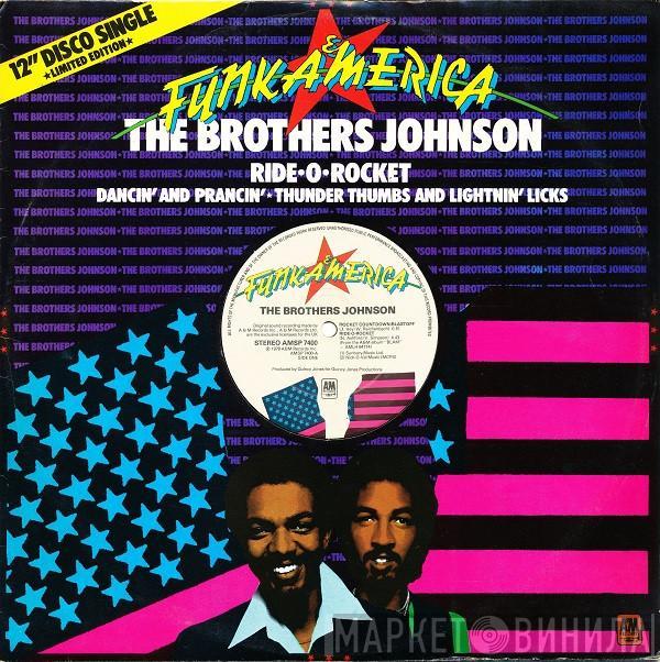  Brothers Johnson  - Ride-O-Rocket / Dancin' And Prancin' / Thunder Thumbs And Lightnin' Licks