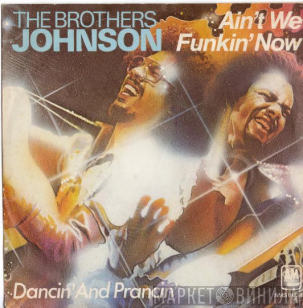  Brothers Johnson  - Ain't We Funkin' Now