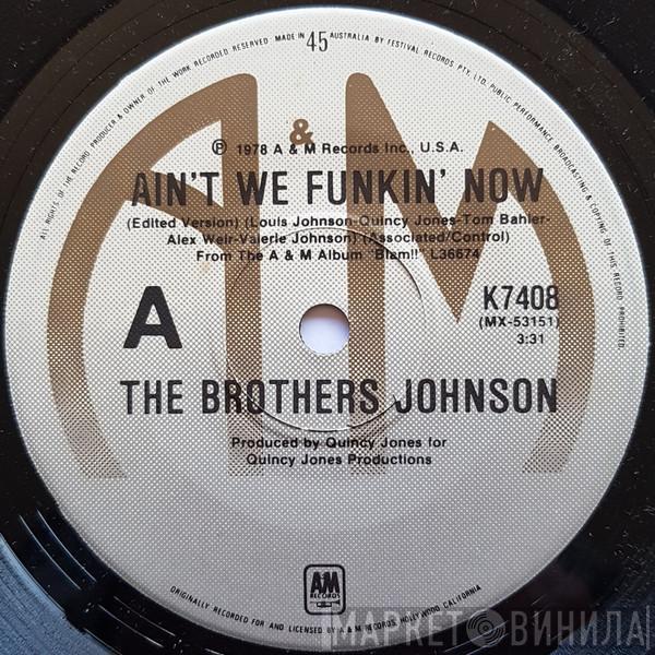 Brothers Johnson  - Ain't We Funkin' Now