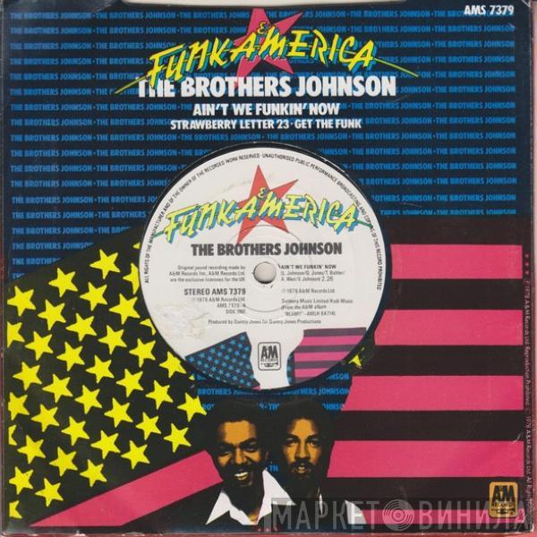 Brothers Johnson - Ain't We Funkin' Now