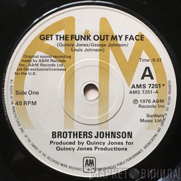 Brothers Johnson - Get The Funk Out My Face