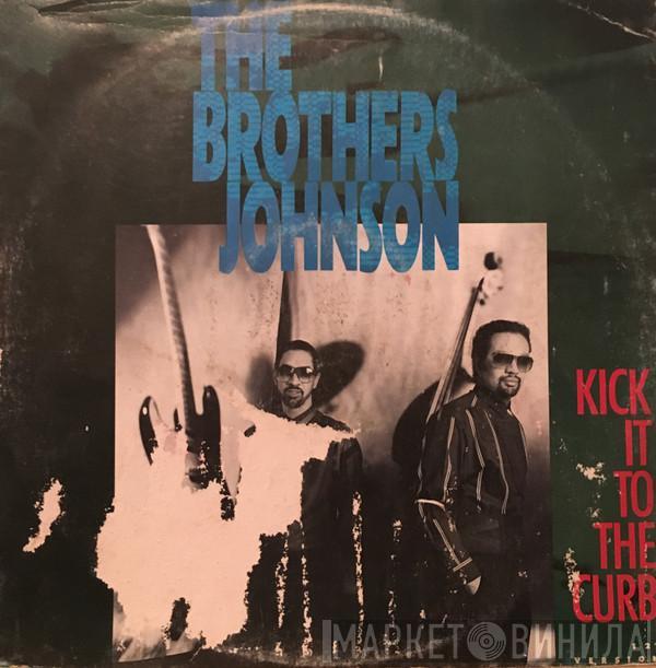 Brothers Johnson - Kick It To The Curb