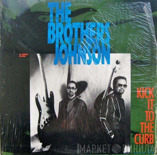 Brothers Johnson - Kick It To The Curb