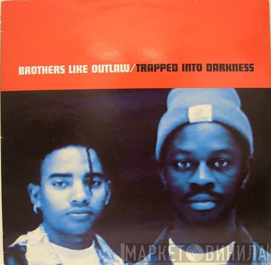 Brothers Like Outlaw - Trapped Into Darkness