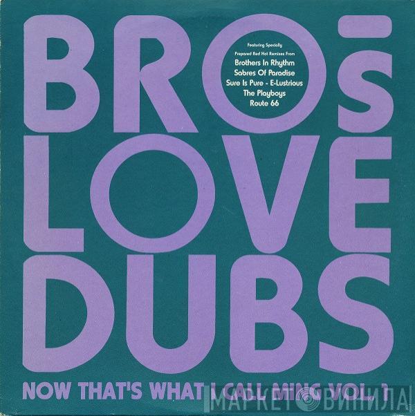 Brothers Love Dubs - Now That's What I Call Ming Vol. 1