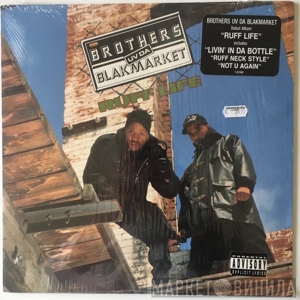 Brothers Uv Da Blakmarket - Ruff Life