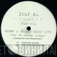 Brown & Brown  - Good Life (The UK Garage Mixes)