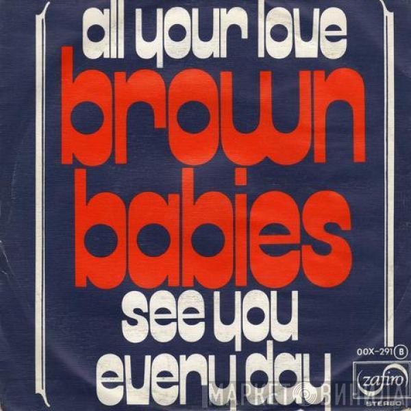 Brown Babies - All Your Love