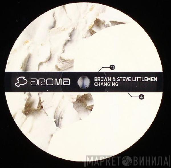 Brown , Steve Littlemen - Changing