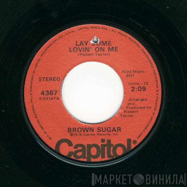  Brown Sugar   - Lay Some Lovin' On Me / Don't Tie Me Down
