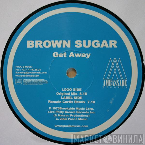 Brown Sugar - Get Away