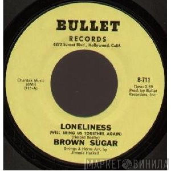 Brown Sugar  - Loneliness