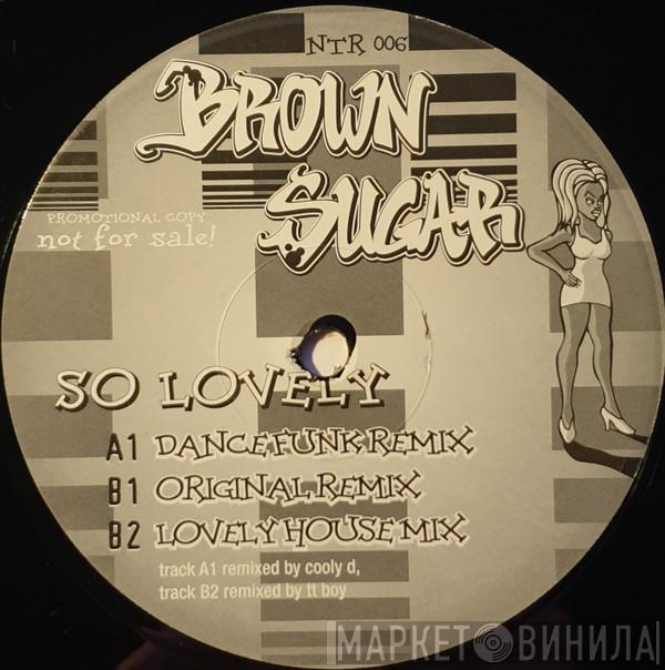 Brown Sugar  - So Lovely