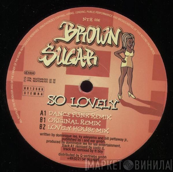  Brown Sugar   - So Lovely