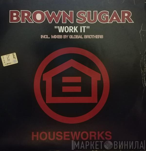 Brown Sugar  - Work It