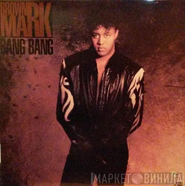 Brownmark - Bang Bang