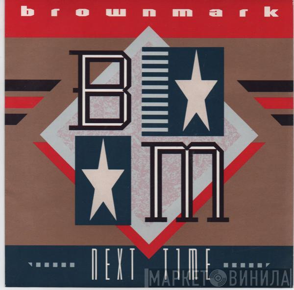 Brownmark - Next Time