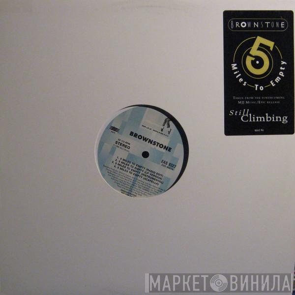 Brownstone - 5 Miles To Empty