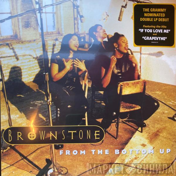 Brownstone - From The Bottom Up