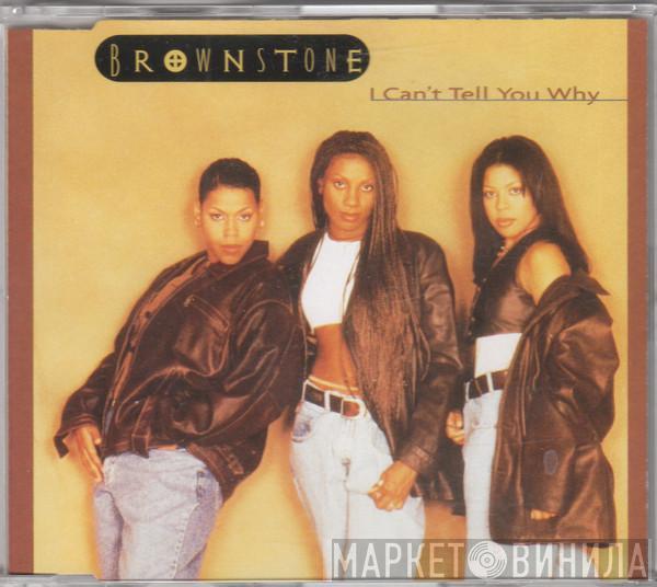 Brownstone  - I Can't Tell You Why