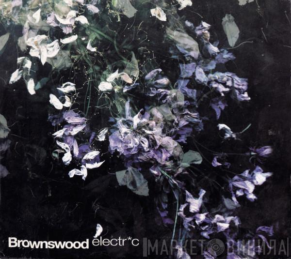  - Brownswood Electr*c