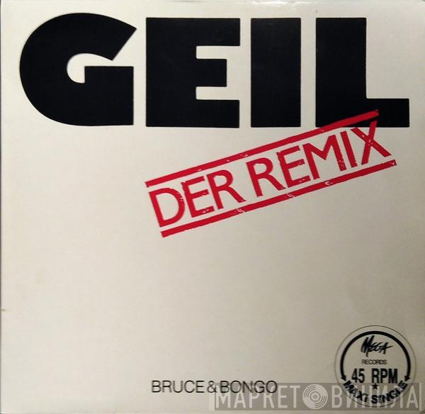  Bruce & Bongo  - Geil (Der Remix)