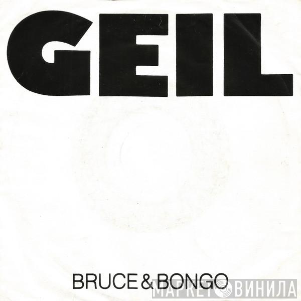 Bruce & Bongo - Geil