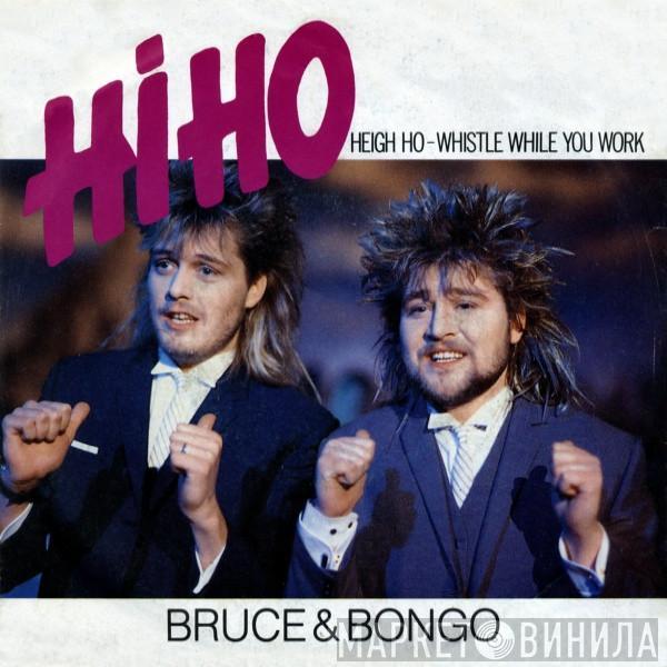  Bruce & Bongo  - Hi Ho - Heigh Ho - Whistle While You Work