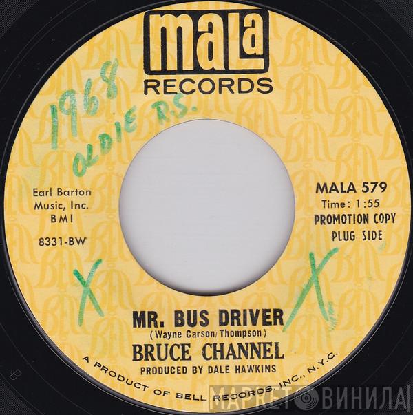 Bruce Channel - Mr. Bus Driver / It's Me