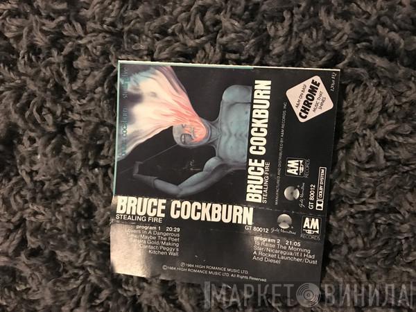 Bruce Cockburn - Stealing Fire