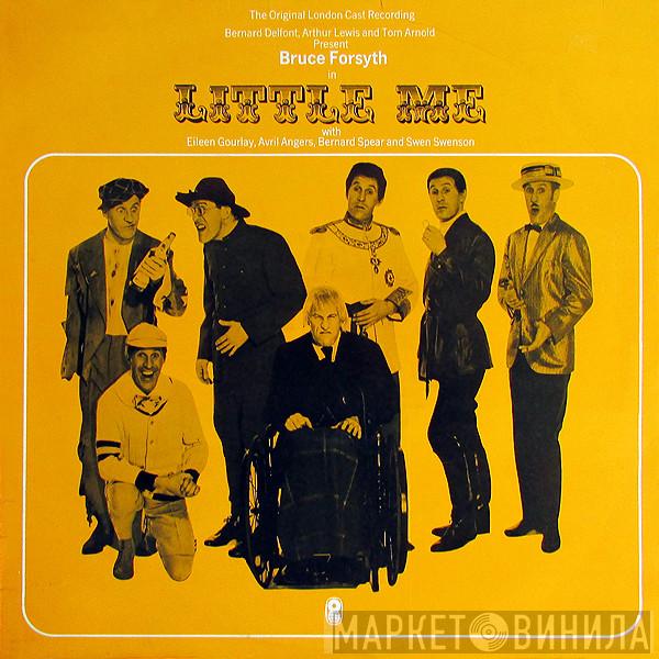 Bruce Forsyth, Eileen Gourlay, Avril Angers, Bernard Spear, Swen Swenson - Little Me - The Original London Cast Recording
