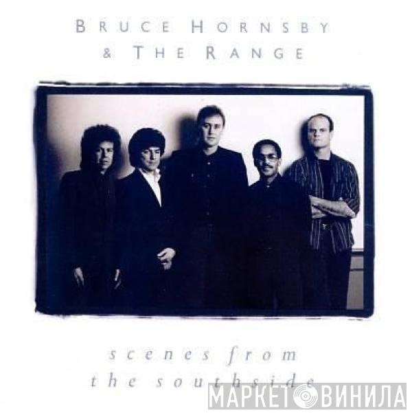  Bruce Hornsby And The Range  - Scenes From The Southside