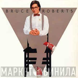 Bruce Roberts - Bruce Roberts