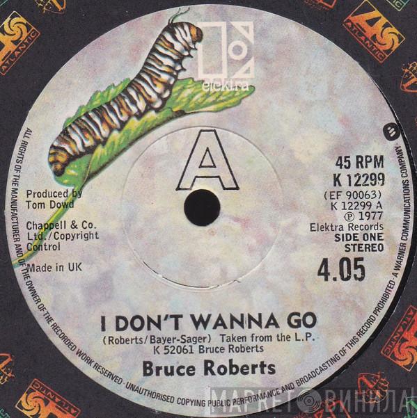 Bruce Roberts - I Don't Wanna Go