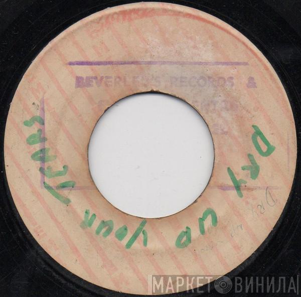 Bruce Ruffin, Beverley's All Stars - Dry Up Your Tears / One Way Street